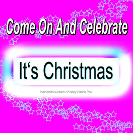 Album cover of Come On and Celebrate It's Christmas (Wonderful Dream I Finally Found You)