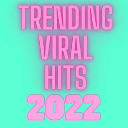 Album cover of Trending Viral Hits 2022