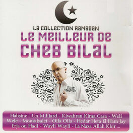 Album cover of Le meilleur de Cheb Bilal (La collection Ramadan)