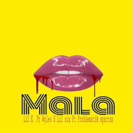 Album cover of Mala (feat. Lil six, wyles & problematik spartans)