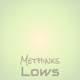 Album cover of Methinks Lows