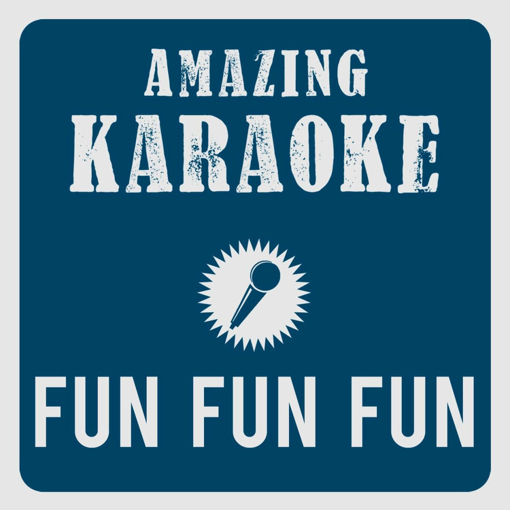 Fun Fun Fun (Karaoke Version) (Originally Performed By Status Quo & The Beach Boys)