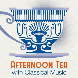 Album cover of Afternoon Tea with Classical Music