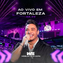 Album cover of Wesley Safadão Ao Vivo em Fortaleza - EP.02