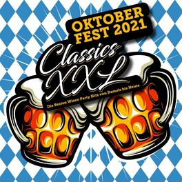 Album cover of Oktoberfest CLASSICS XXL : Die besten Wiesn Party Hits von damals bis heute