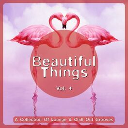Album cover of Beautiful Things, Vol. 4 (A Collection of Lounge & Chill out Grooves)