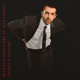 Album cover of Nothing's Ever Gonna Be Good Enough (Acoustic Version)