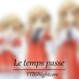 Album cover of Le Temps Passe (Nightcore)