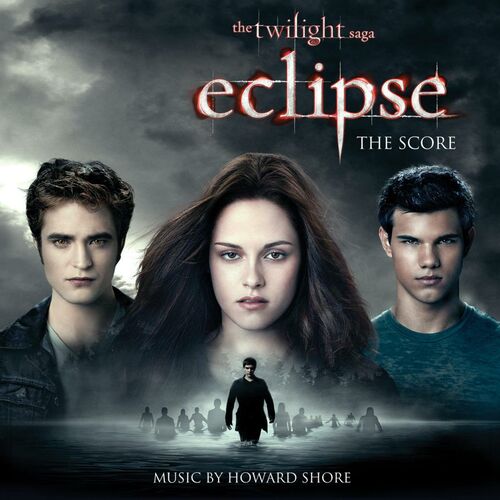 Howard Shore - The Twilight Saga: Eclipse The Score: lyrics and songs |  Deezer