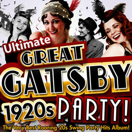 Album cover of Ultimate Great Gatsby 1920s Party! - The Very Best Roaring 20s Swing Party Hits Album!