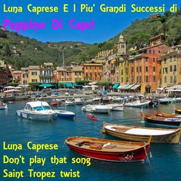 Album cover of Luna Caprese E I Piu' Grandi successi Di Peppino Di Capri