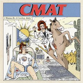 Cmat I Wanna Be A Cowboy Baby Listen With Lyrics Deezer