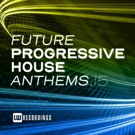Album cover of Future Progressive House Anthems, Vol. 15