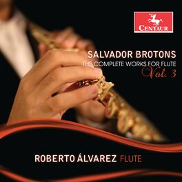 Album cover of Salvador Brotons: The Complete Works for Flute, Vol. 3