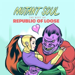 Album cover of Mutant Soul: The Best of Republic of Loose