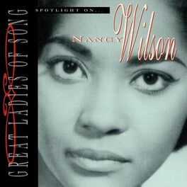Album cover of Great Ladies Of Song / Spotlight On Nancy Wilson