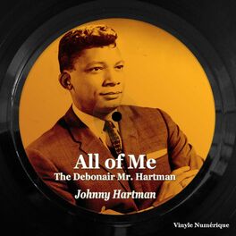 Album cover of All of Me (The Debonair Mr. Hartman)