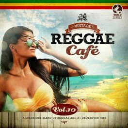 Album cover of Vintage Reggae Café, Vol. 10