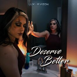Album cover of Deserve Better (feat. Lux & A.Vizon)