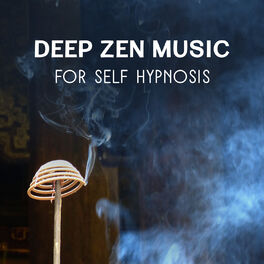 Album cover of Deep Zen Music for Self Hypnosis – Best Relaxing Sounds for Buddhist Meditation, Spirituality, Activate Inner Power, Tibetan Singi