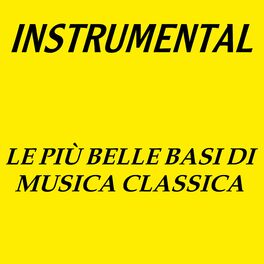 Album cover of Instrumental Basi le piu' Belle Di Musica Classica