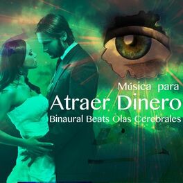 Album cover of Musica para Atraer Dinero: Binaural Beats Olas Cerebrales para la Programación de la Memoria y Alcanzar Sus Metas