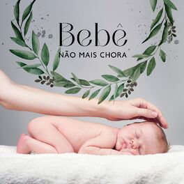Album cover of Bebê Não Mais Chorar: Canções de Ninar, Música para o Feto Calma