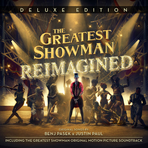 Various Artists The Greatest Showman Reimagined Deluxe Lyrics And Songs Deezer Various Artists The Greatest Showman Reimagined Deluxe Lyrics And Songs Deezer