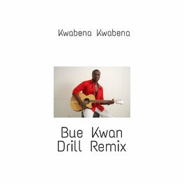 Album cover of Bue Kwan (feat. Kwabena Kwabena) [Drill Version]