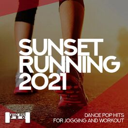 Album cover of Sunset Running 2021 - Dance Pop Hits For Jogging And Workout