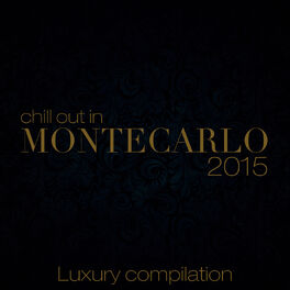 Album cover of Chill out in Montecarlo 2015 (Luxury Compilation)