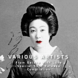 Album cover of For The Love Of Geisha: Special 50th Release Compilation