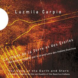 Album cover of Le chant de la terre et des étoiles (Une création inspirée par le grand livre des Indiens Quechua)
