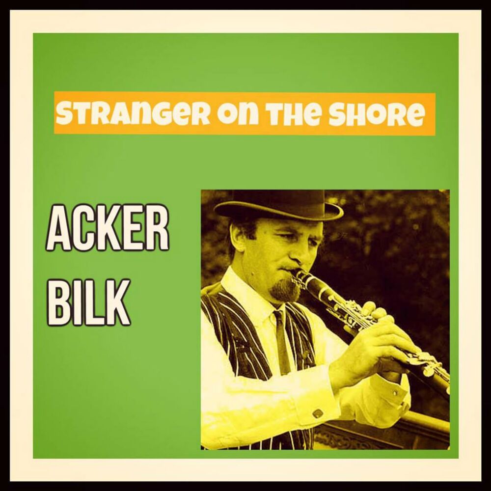 Левый берег песня слушать. Акер Билк альбомы. Mr. Acker Bilk. Acker Bilk stranger on the Shore (LP). Acker Bilk - Jack's back.