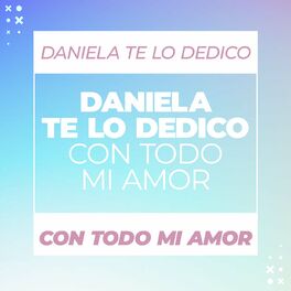 Album cover of Daniela, te lo dedico con todo mi amor