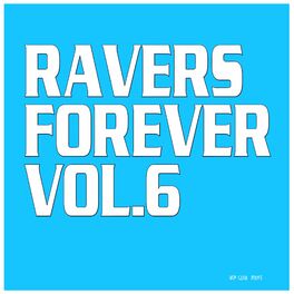 Album cover of Ravers Forever, Vol. 6