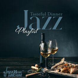 Album cover of Tasteful Dinner Jazz Playlist