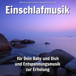 Album cover of Einschlafmusik für Dein Baby und Dich und Entspannungsmusik zur Erholung