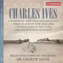 Album cover of Ives: New England Holidays, Central Park in the Dark, Three Places in New England & The Unanswered Question
