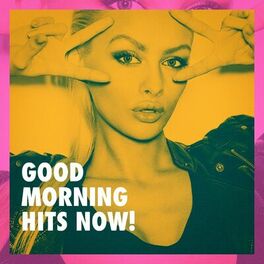 Album cover of Good Morning Hits Now!