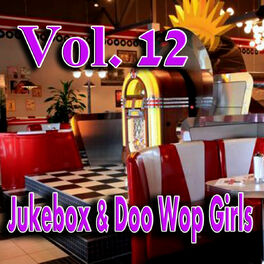 Album cover of Jukebox & Doo Wop Girls, Vol. 12
