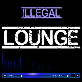 Album cover of Illegal Lounge