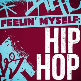 Album cover of Feelin' Myself: Hip Hop