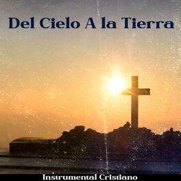 Album cover of Del Cielo A la Tierra