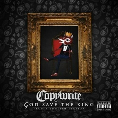 Copywrite - God Save the King (Proper English Version): lyrics and songs