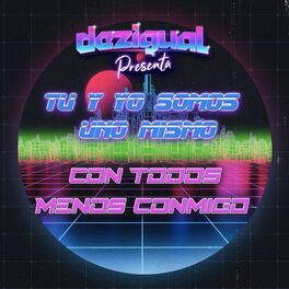 Album cover of Tu y yo Somos Uno Mismo / Con Todos Menos Conmigo