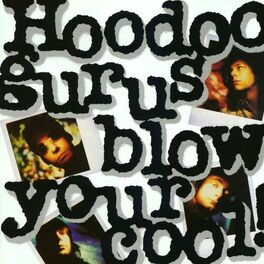 Hoodoo Gurus: albums, songs, playlists | Listen on Deezer