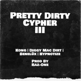 Album cover of Pretty Dirty Cypher 003 (feat. Kong, Diggy Mac Dirt, Benelüx & Hypnotize)