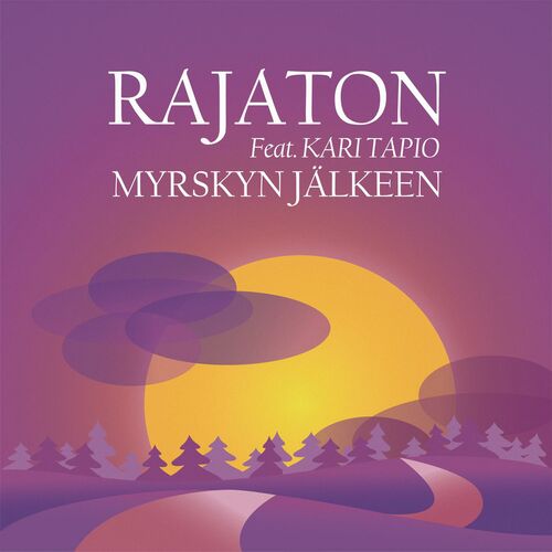 Rajaton - Myrskyn jälkeen (feat. Kari Tapio): listen with lyrics | Deezer