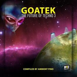 Album cover of Goatek (The Future of Techno 3)